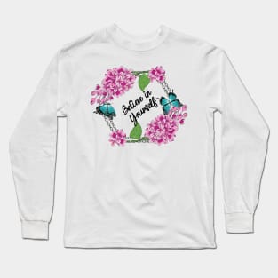 Believe In Yourself - Lilacs And Butterflies Long Sleeve T-Shirt